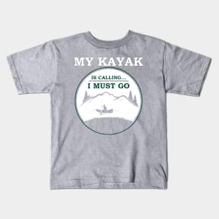 my kayak is calling Kids T-Shirt